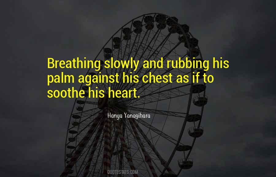 Breathing And Heart Quotes #1130163