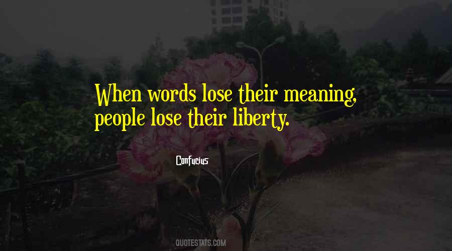 When Words Lose Their Meaning Quotes #995030