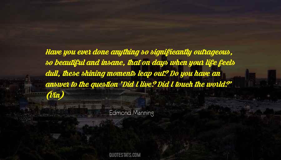 No Dull Moments Quotes #769754