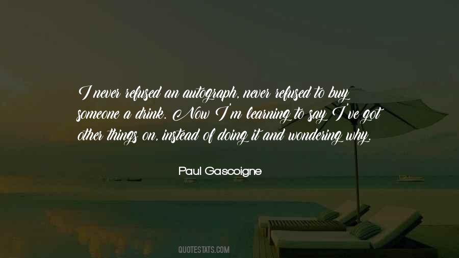 Why I Drink Quotes #1065429