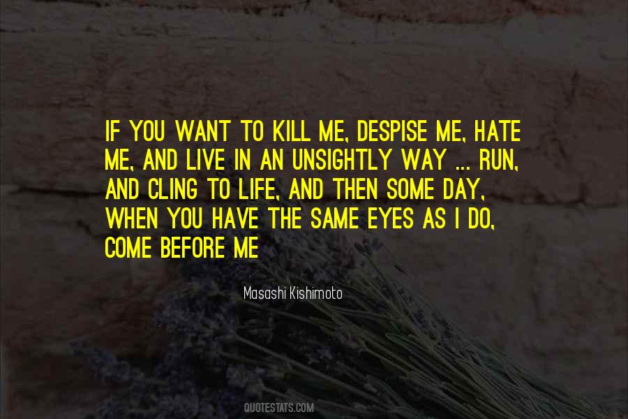 You Despise Me Quotes #1858184