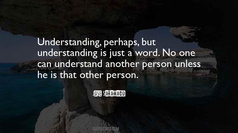 Quotes About Understanding A Person #1689261