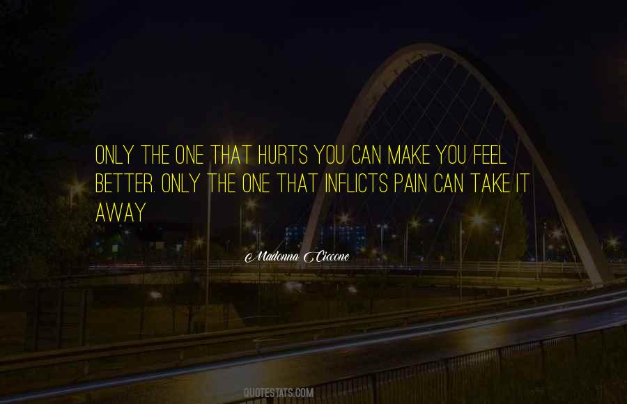Pain That You Feel Quotes #418026
