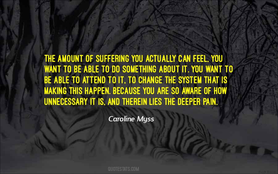 Pain That You Feel Quotes #567750