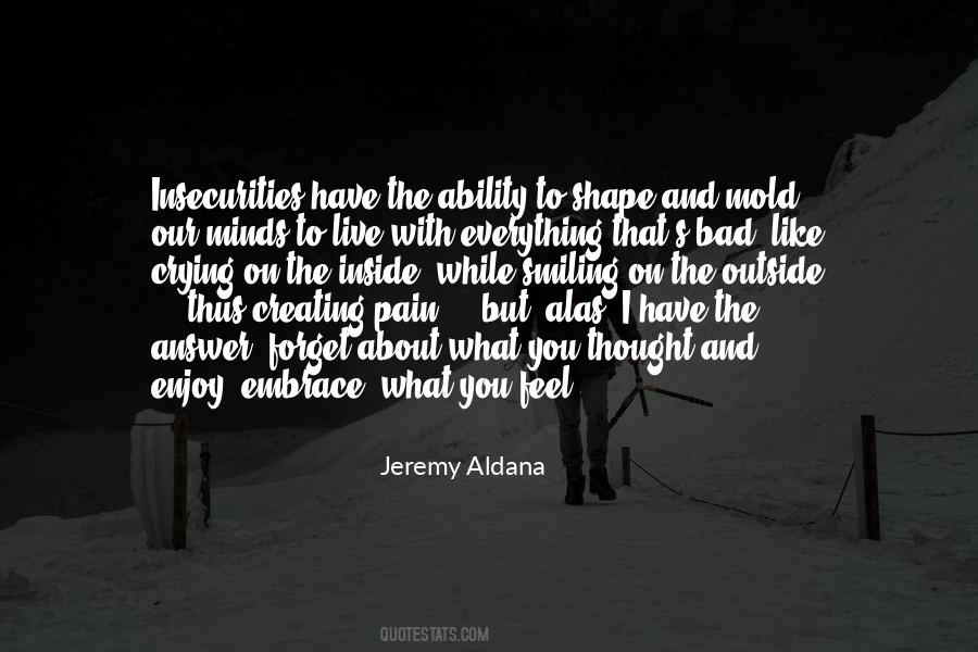 Pain That You Feel Quotes #690679