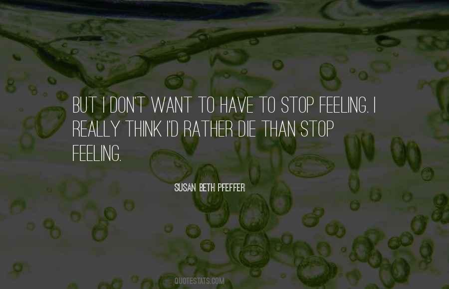 Stop Feeling Quotes #1058309