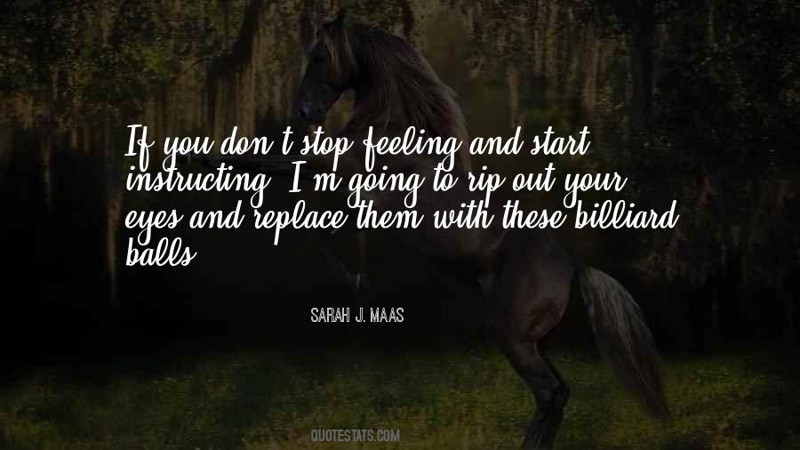 Stop Feeling Quotes #1738625