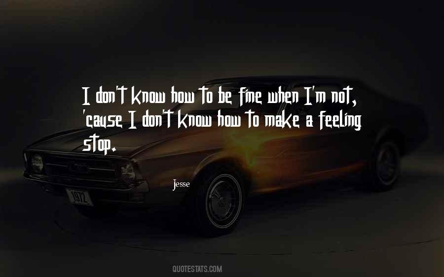 Stop Feeling Quotes #235485