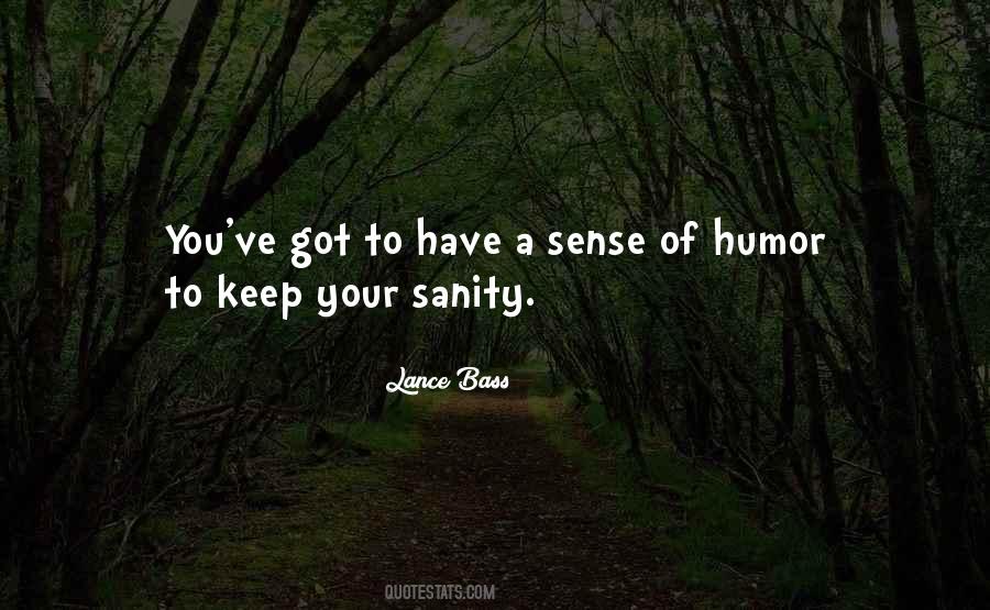 Keep Your Sense Of Humor Quotes #1407952