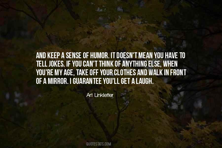 Keep Your Sense Of Humor Quotes #299338