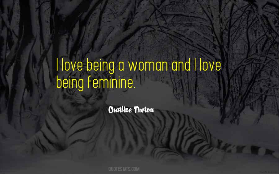 Love Being A Woman Quotes #1812939