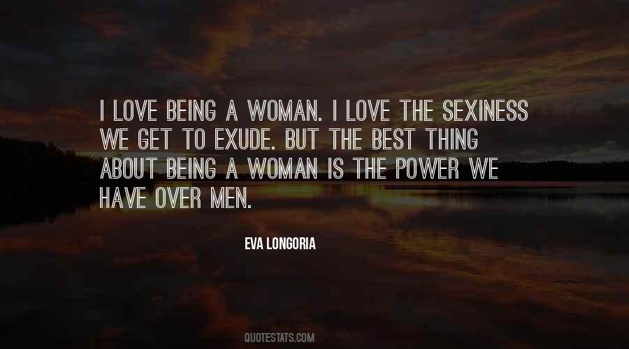 Love Being A Woman Quotes #915224