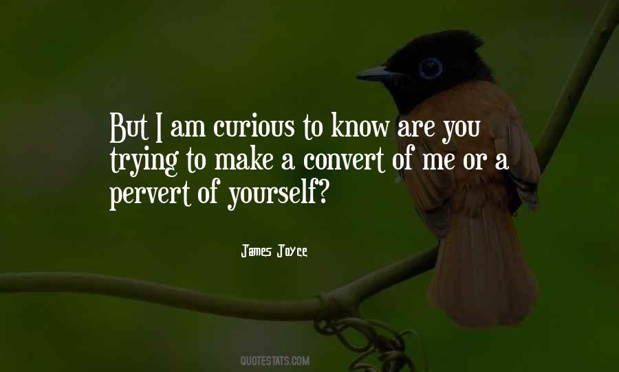 You Make Me Curious Quotes #782194