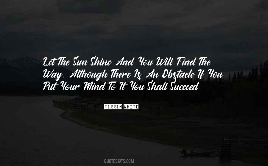 If You Put Your Mind To It Quotes #490358