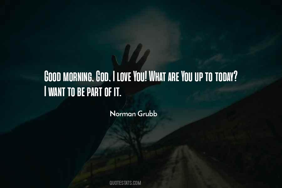 Good Morning To You Quotes #46539