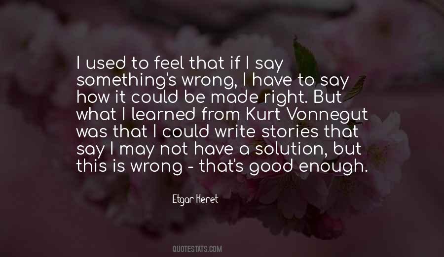 What Have I Learned Quotes #25993