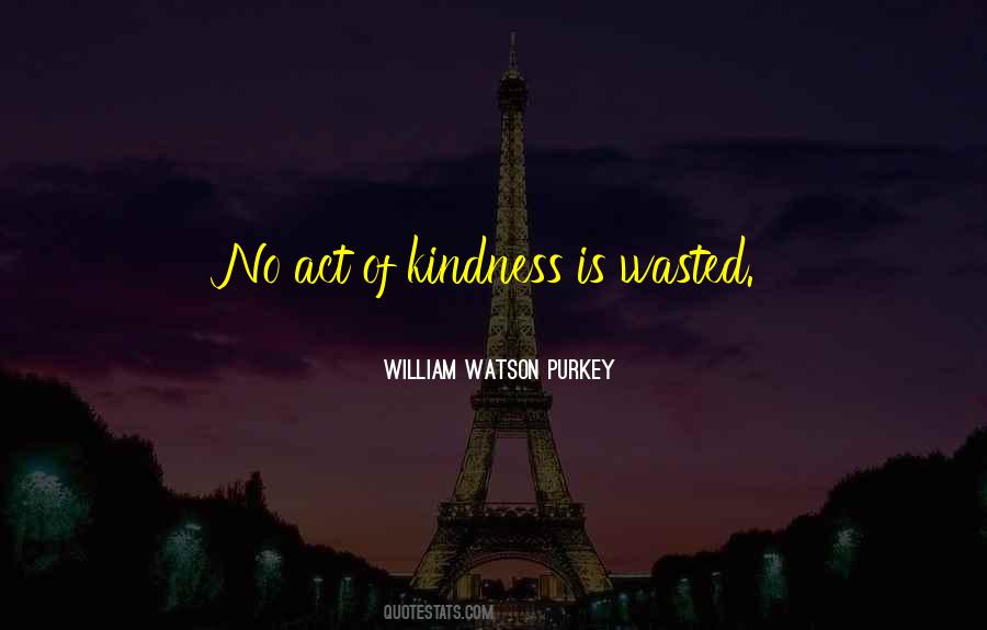 No Act Of Kindness Is Ever Wasted Quotes #1794304