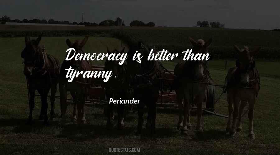 Democracy Tyranny Quotes #670793
