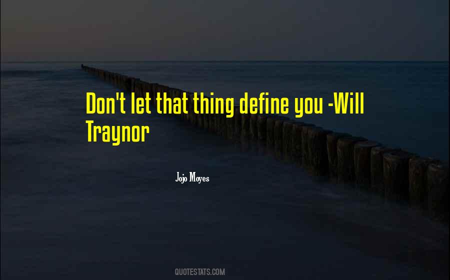 It Will Define Who You Are Quotes #44875