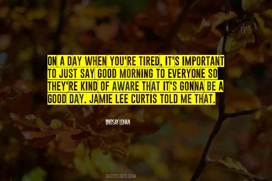 Good Morning You Quotes #263743