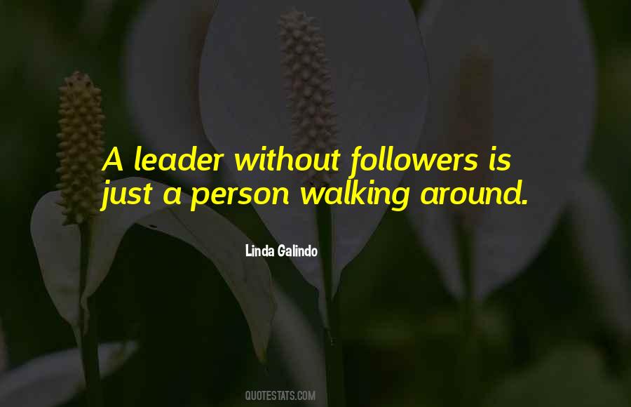 A Leader Without Followers Quotes #1705507