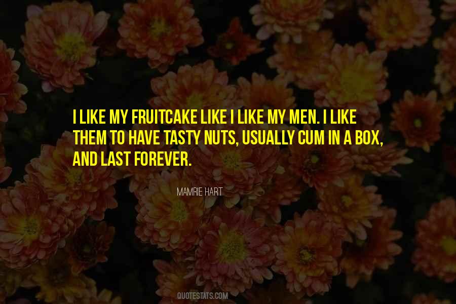 I Like My Men Quotes #1262000