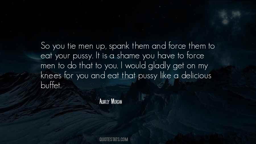 I Like My Men Quotes #1558053