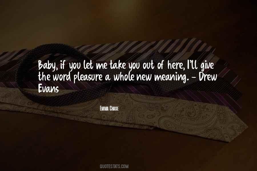 Let Me Take You Out Quotes #1561806