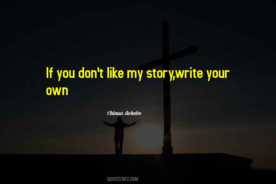 Write Your Own Story Quotes #1286148