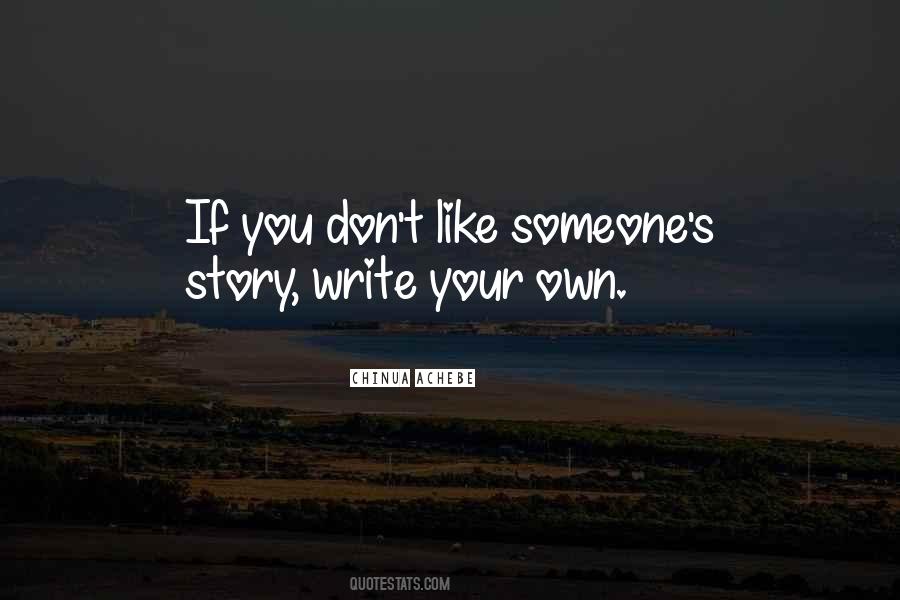 Write Your Own Story Quotes #589775