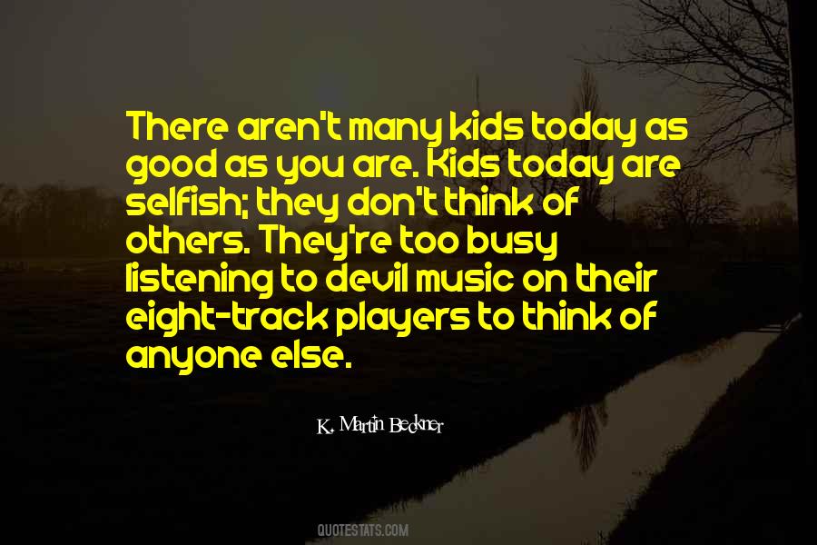 You Are Selfish Quotes #272938