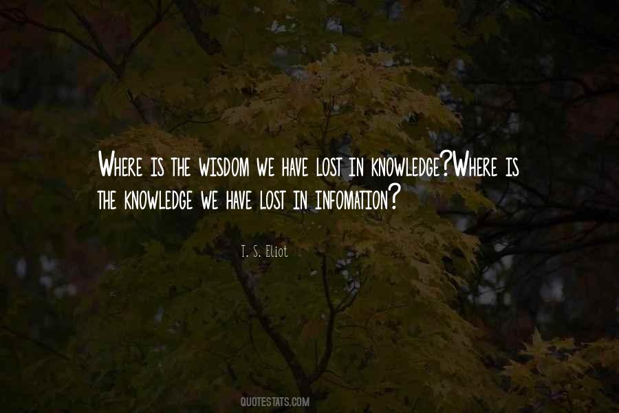 Information Knowledge Wisdom Quotes #1155456