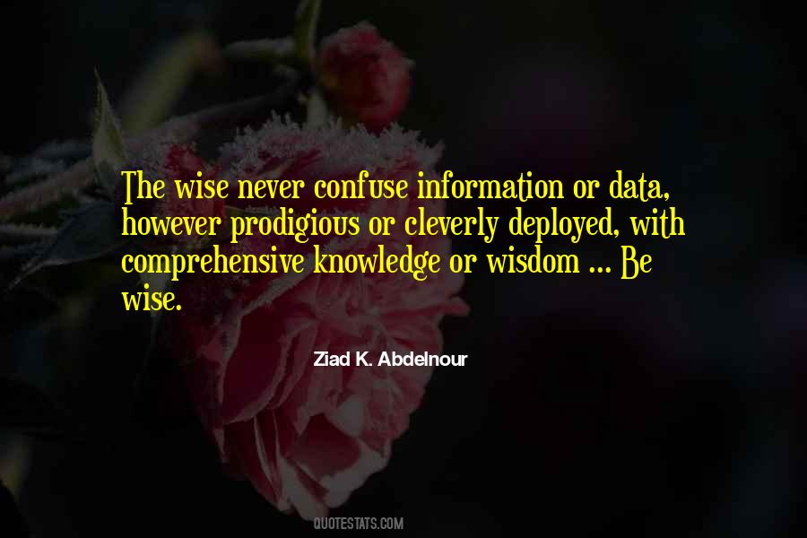 Information Knowledge Wisdom Quotes #1452959