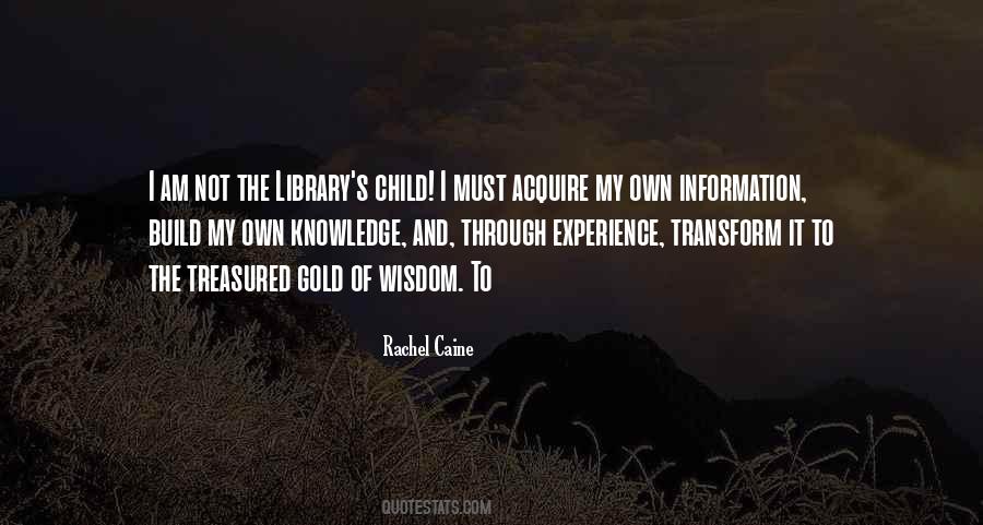 Information Knowledge Wisdom Quotes #1510010
