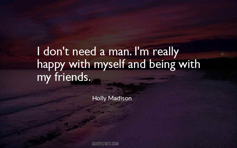 Happy With My Friends Quotes #1450045
