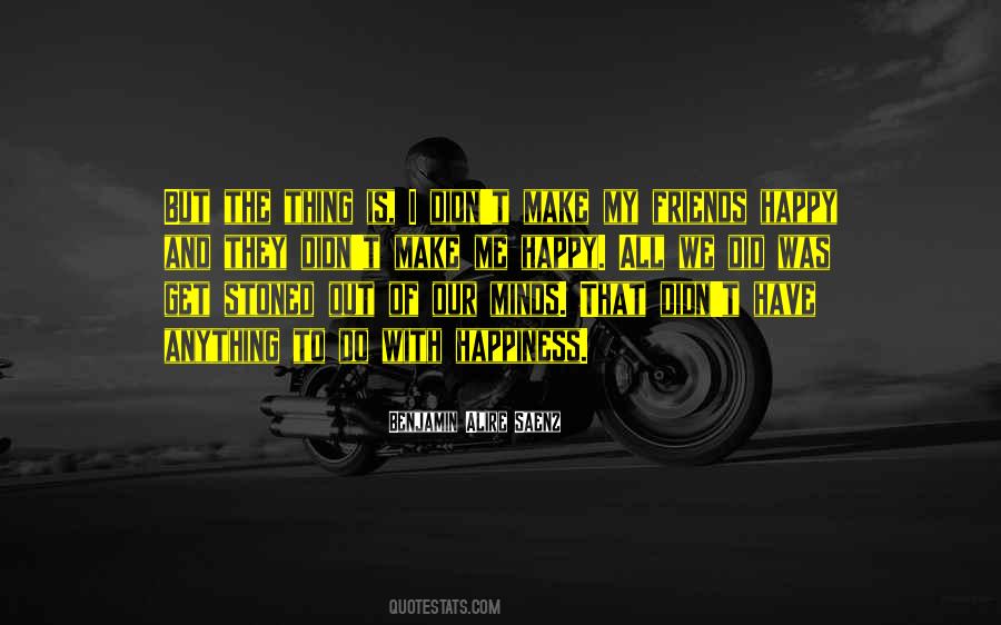 Happy With My Friends Quotes #448242