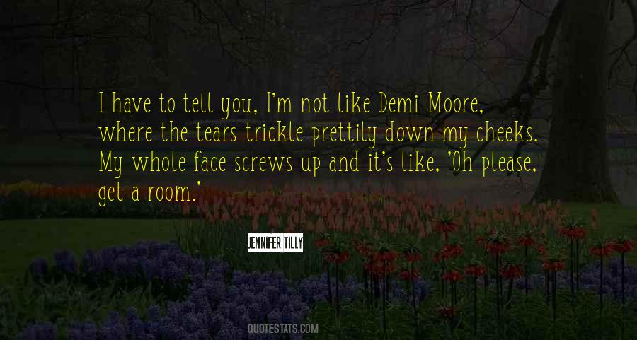 Tell It To My Face Quotes #1652091