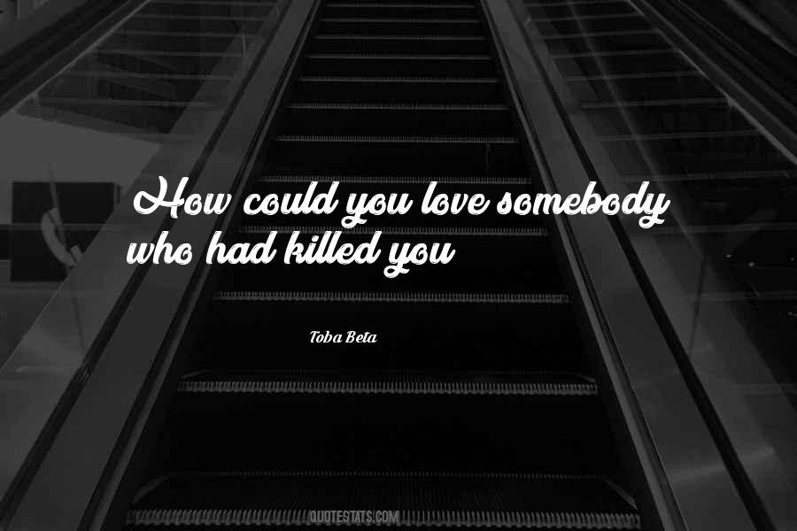 Love Will Get You Killed Quotes #490033