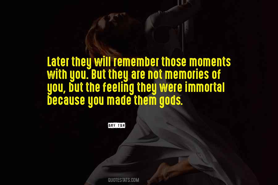 Remember Those Moments Quotes #1057723