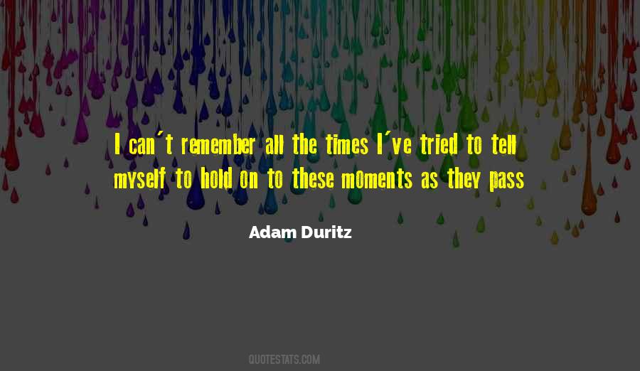 Remember Those Moments Quotes #376257