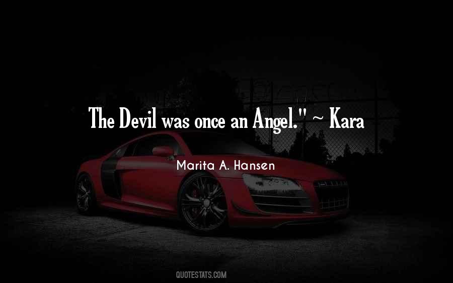 Even The Devil Was Once An Angel Quotes #1776231