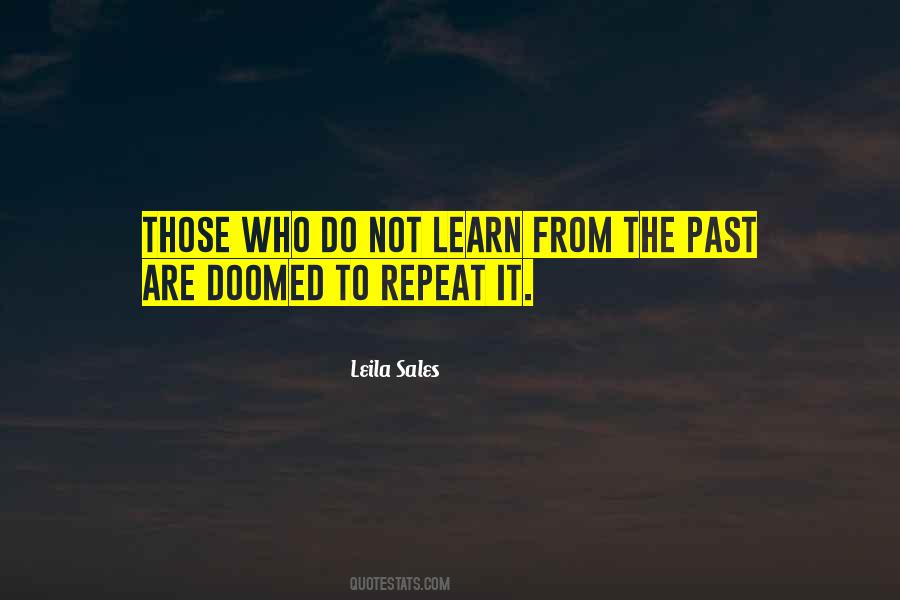 Doomed To Repeat The Past Quotes #1128295