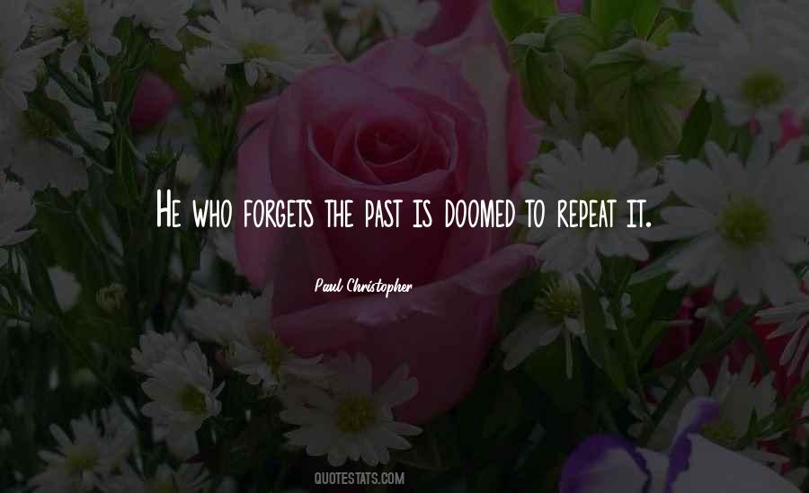 Doomed To Repeat The Past Quotes #1497466
