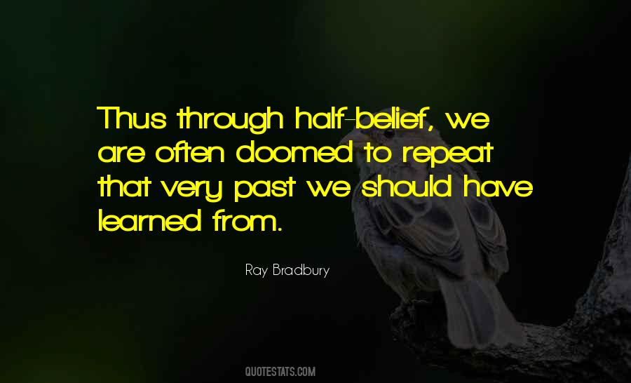 Doomed To Repeat The Past Quotes #1562453