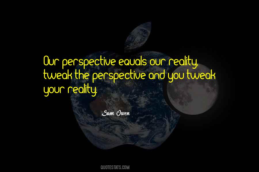 Quotes About Our Reality #1047110