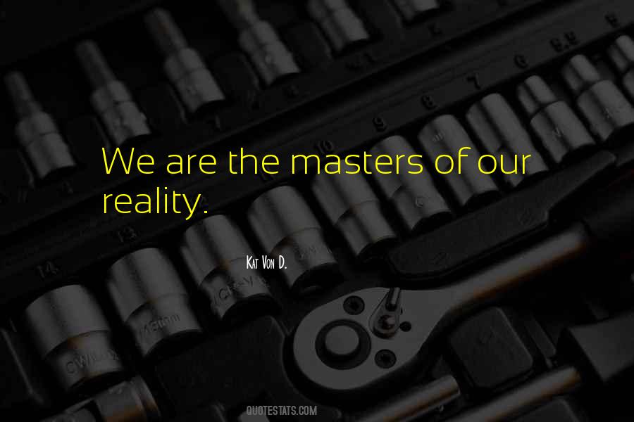 Quotes About Our Reality #183102