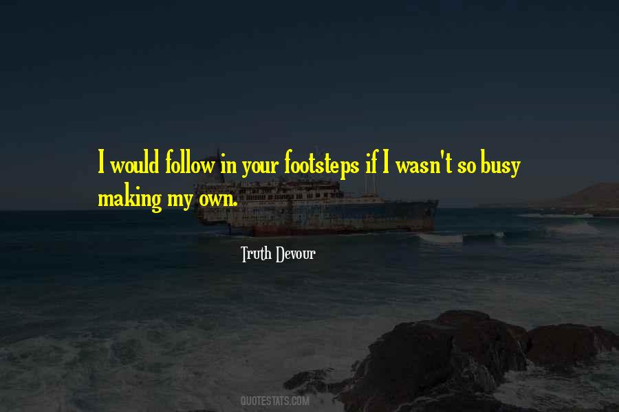 Follow In Your Footsteps Quotes #1533098
