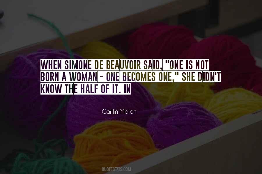 One Is Not Born A Woman But Becomes One Quotes #927412