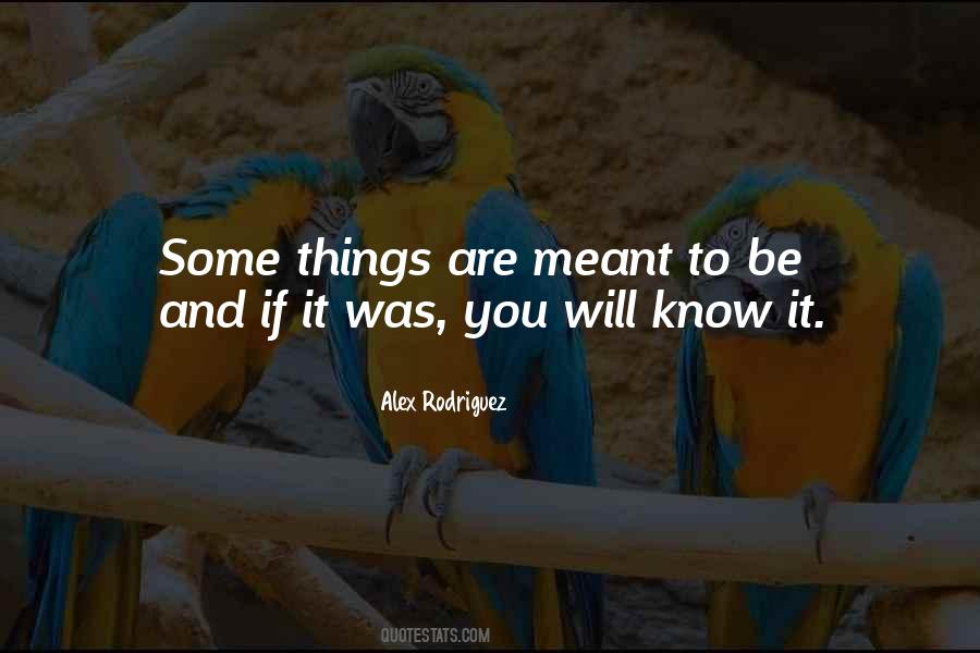If You Are Meant To Be Quotes #59007
