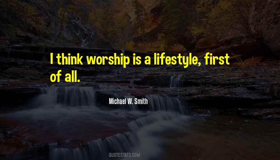 Worship Is A Lifestyle Quotes #1650845